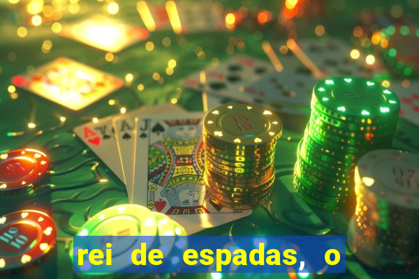 rei de espadas, o que ele sente por mim