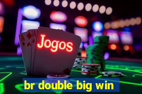 br double big win
