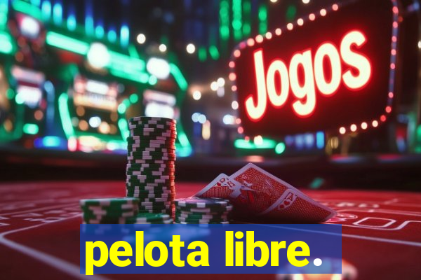 pelota libre.