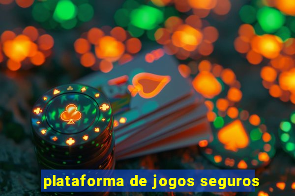 plataforma de jogos seguros