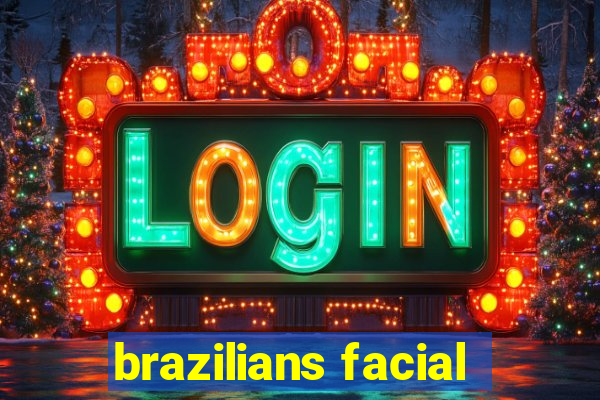 brazilians facial