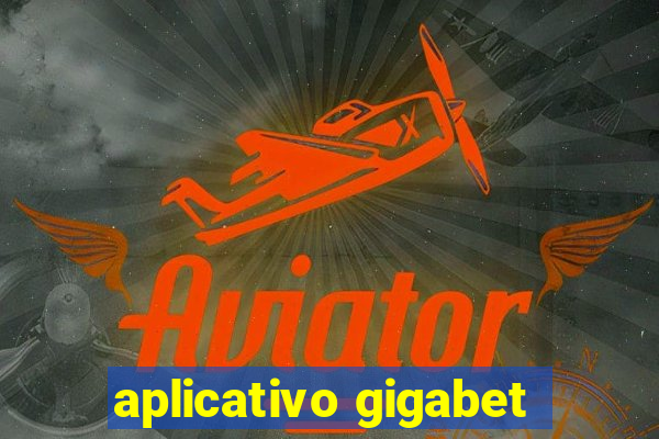 aplicativo gigabet
