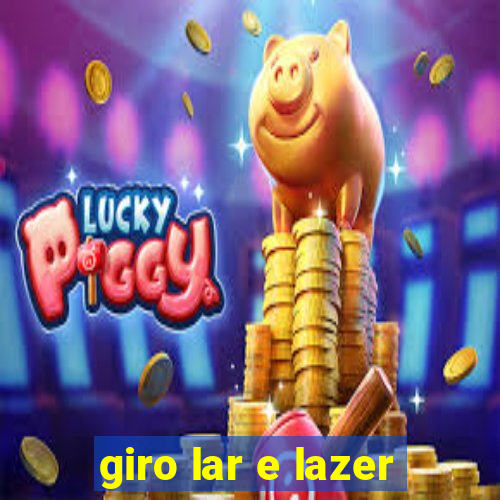 giro lar e lazer