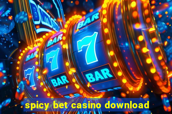 spicy bet casino download