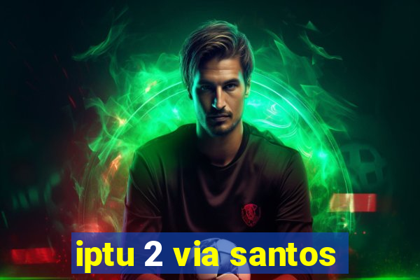 iptu 2 via santos