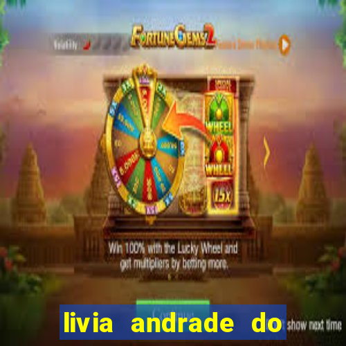 livia andrade do silvio santos nua