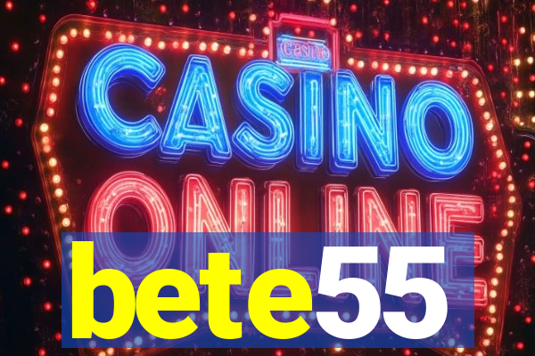 bete55