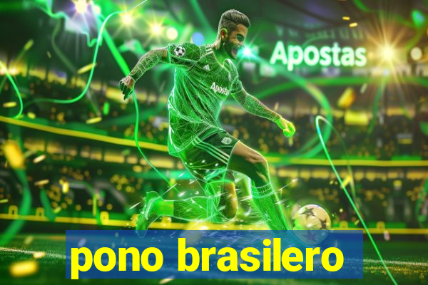 pono brasilero