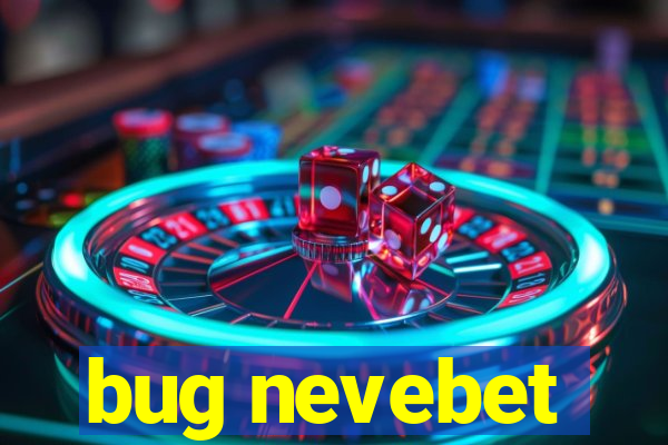 bug nevebet