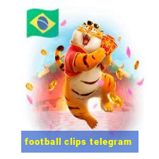 football clips telegram