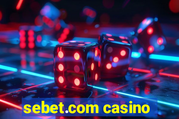 sebet.com casino