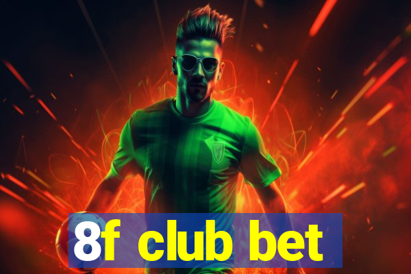8f club bet