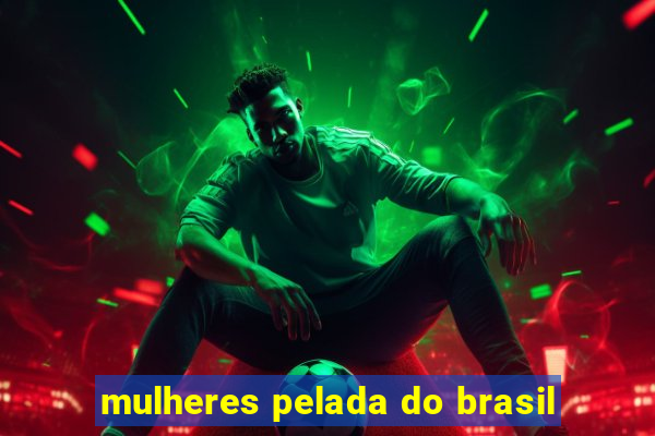 mulheres pelada do brasil