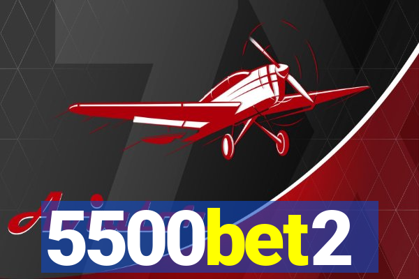 5500bet2