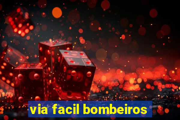 via facil bombeiros