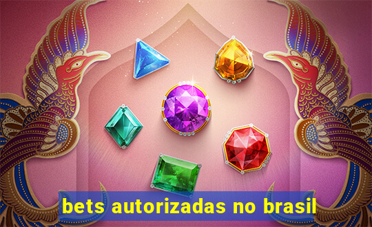 bets autorizadas no brasil