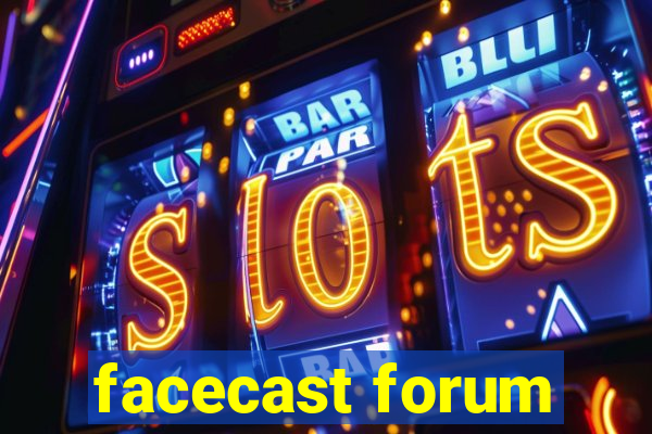facecast forum