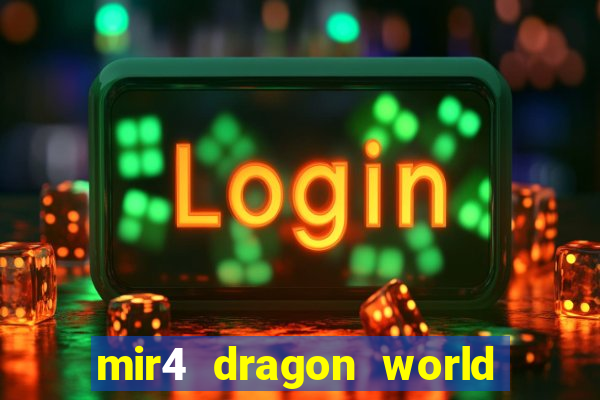 mir4 dragon world private server