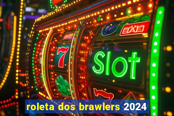 roleta dos brawlers 2024