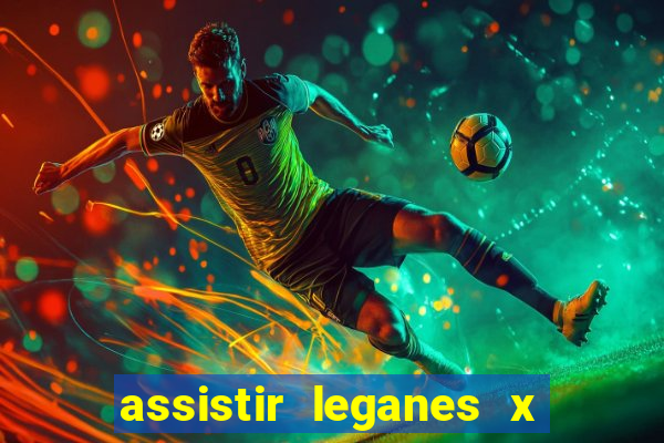assistir leganes x real madrid ao vivo online gratis
