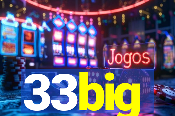 33big