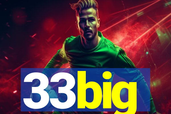 33big