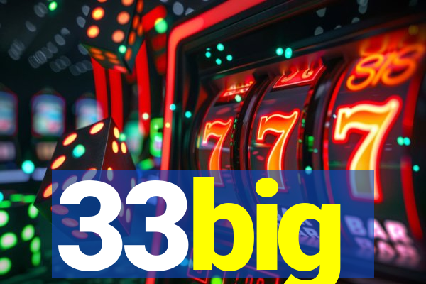 33big