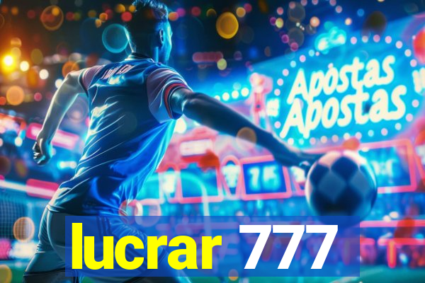 lucrar 777