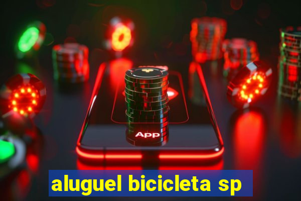 aluguel bicicleta sp