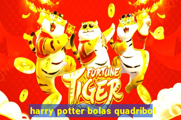 harry potter bolas quadribol