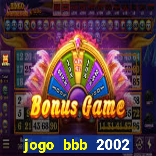jogo bbb 2002 download android