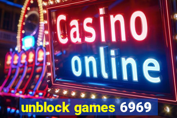unblock games 6969