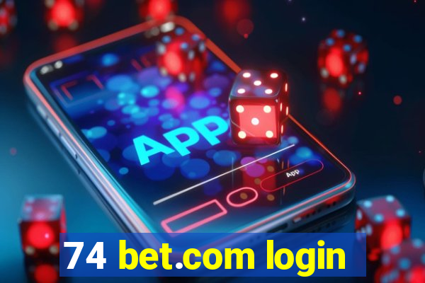 74 bet.com login