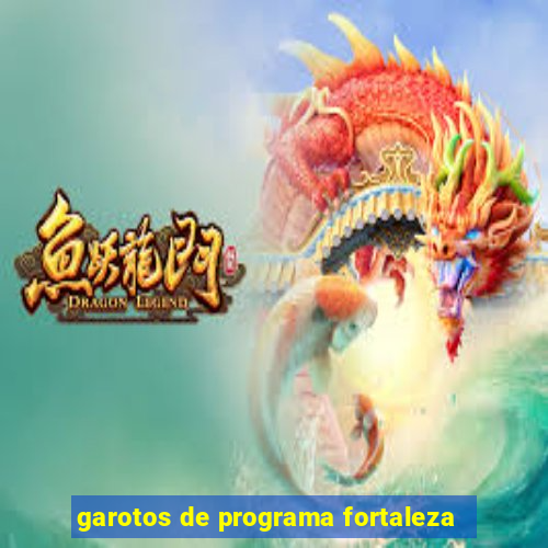garotos de programa fortaleza
