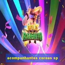 acompanhantes coroas sp