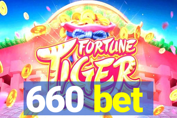 660 bet
