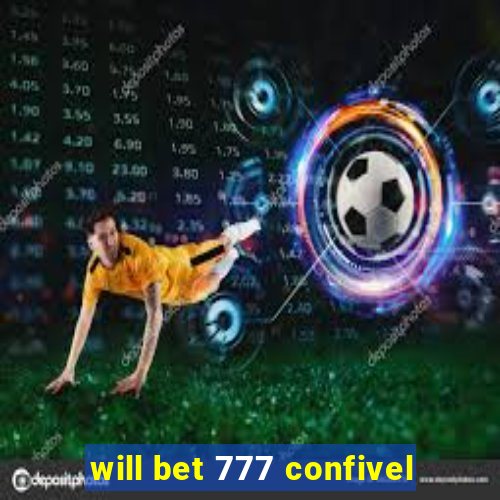 will bet 777 confivel
