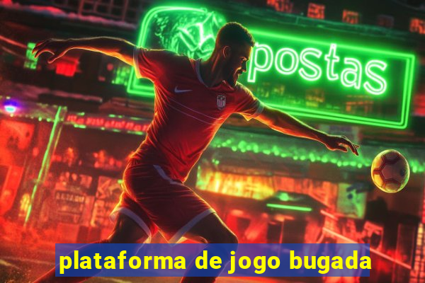 plataforma de jogo bugada