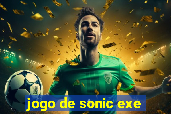 jogo de sonic exe