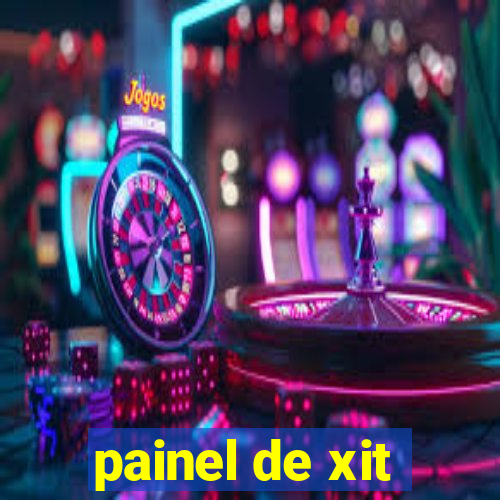 painel de xit