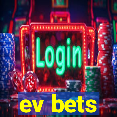 ev bets