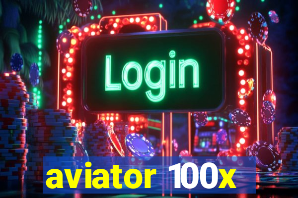 aviator 100x