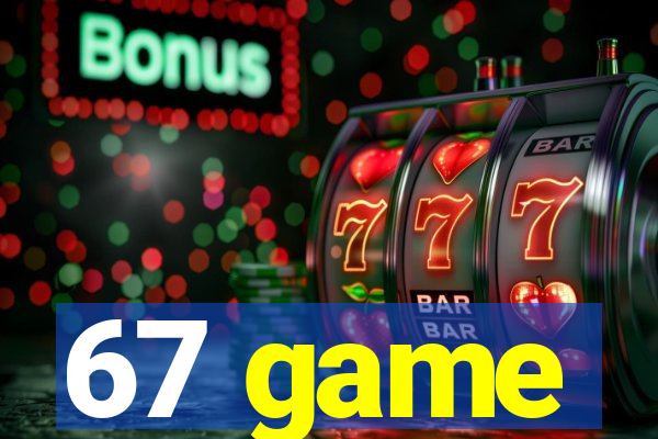 67 game
