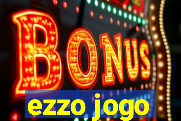 ezzo jogo