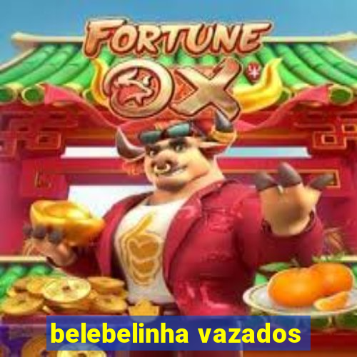 belebelinha vazados