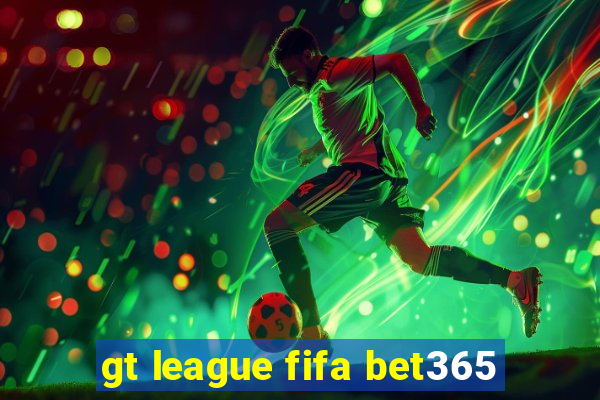 gt league fifa bet365