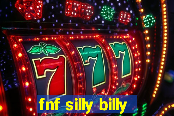 fnf silly billy