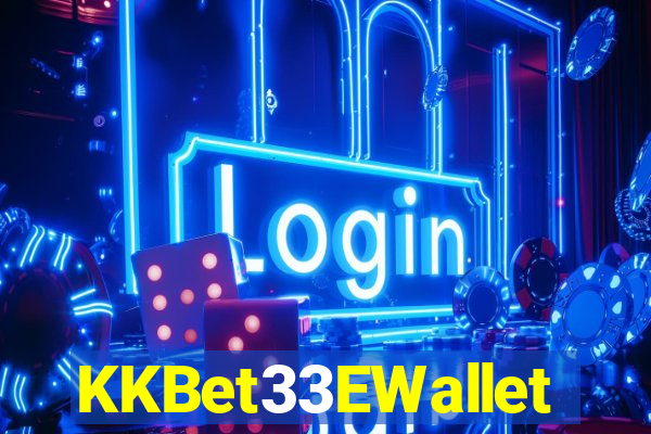 KKBet33EWallet