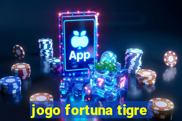 jogo fortuna tigre