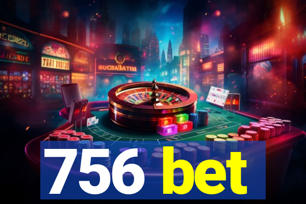756 bet